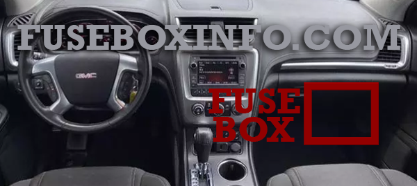 GMC Acadia 2016 Fuse Box - Fuse Box Info | Location | Diagram