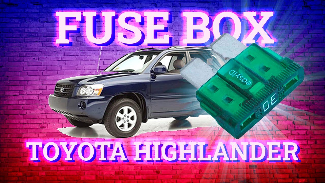 Toyota Highlander (2001-2007) fuse box ...