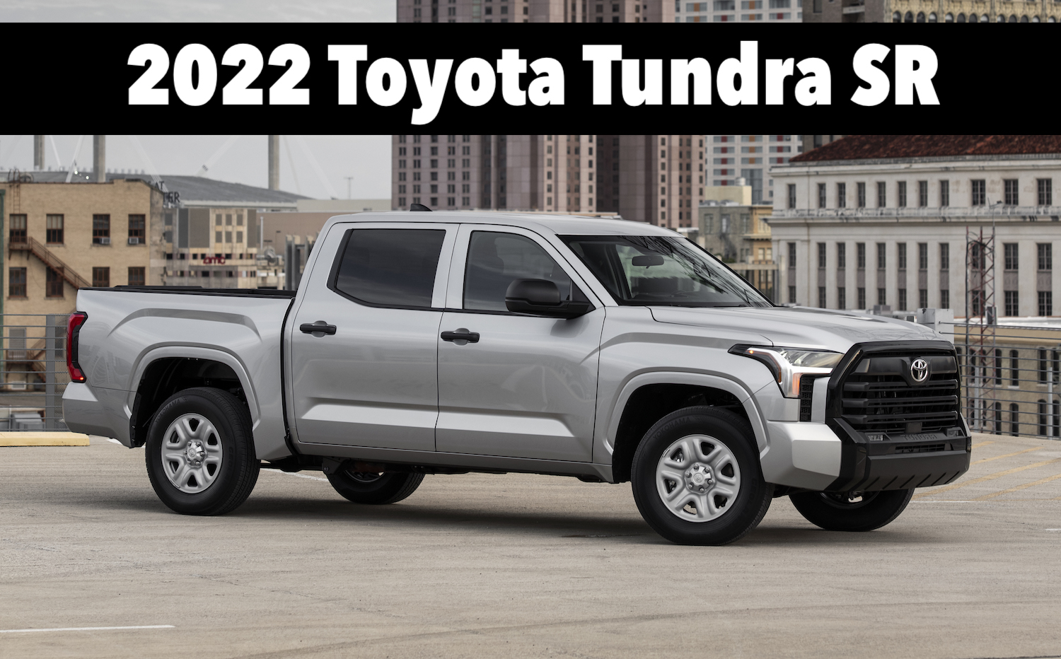 The Base 2022 Toyota Tundra SR Is Not ...
